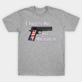 I SUPPORT OUR 2ND AMENDMENT T-Shirt